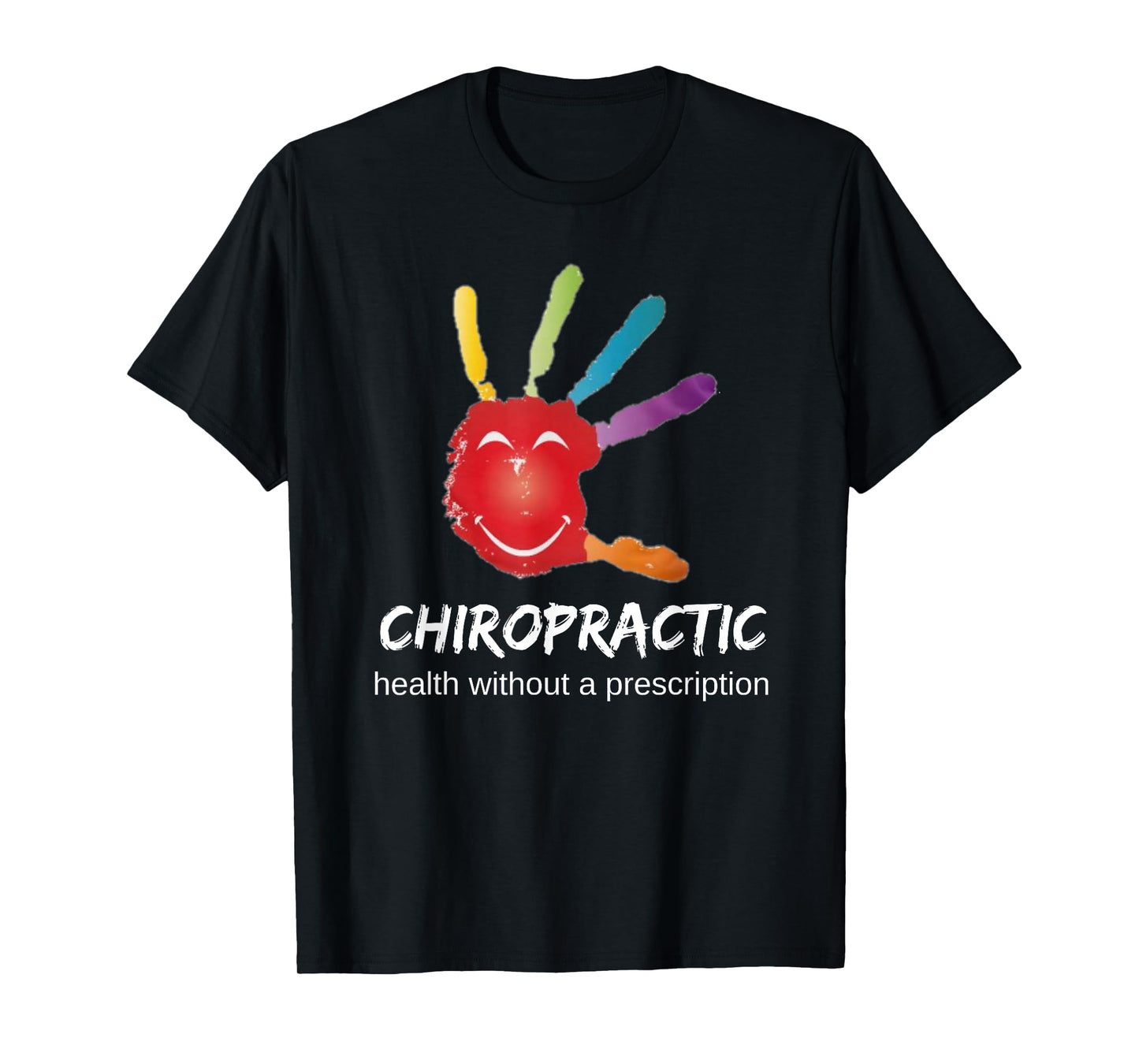 Chiropractic Health Without A Prescription Hand Medicine T-Shirt