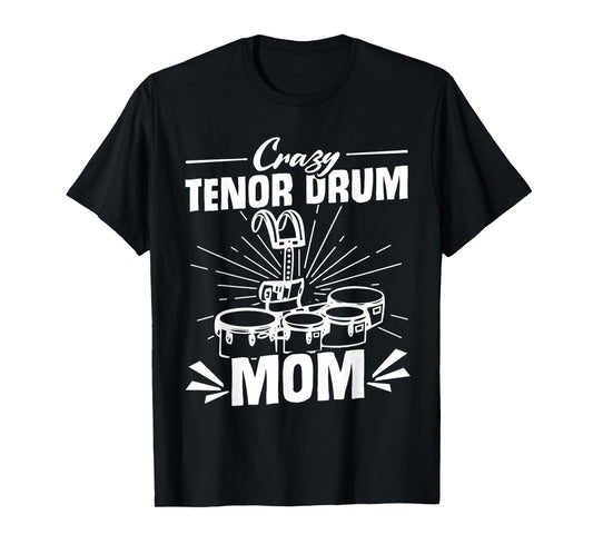 Tenor Drum Mom Quad Drummer Tenor Drum Percussion T-Shirt