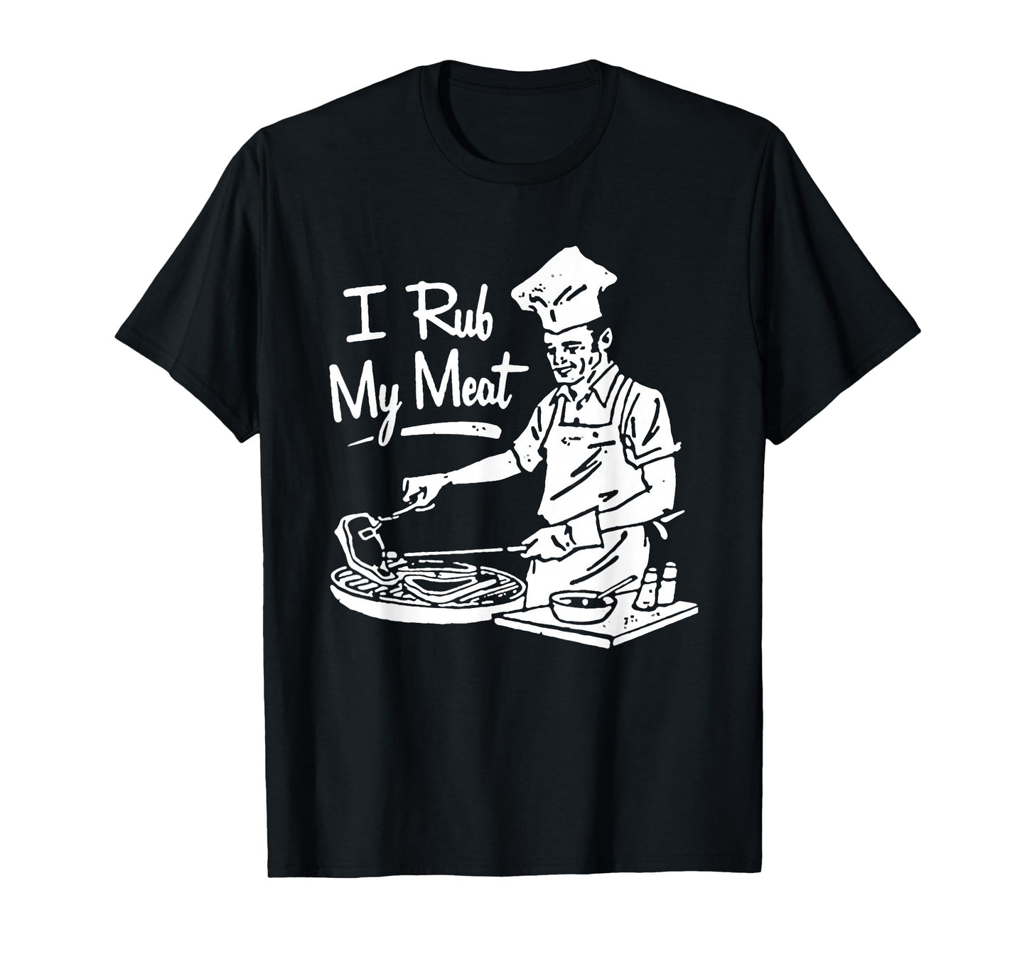 Chef I Rub My Meat T-Shirt