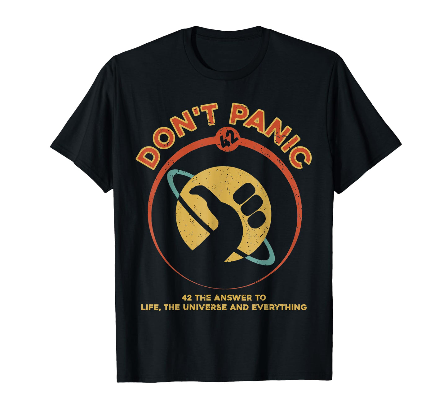 42 Answer to Life The Universe and Everything Don't Panic T-Shirt