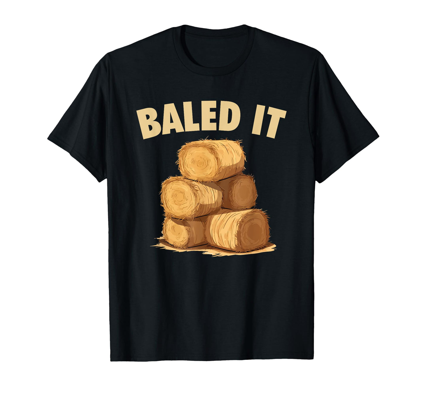 Baled It Funny Farmer Hay Baling Bale Joke T-Shirt