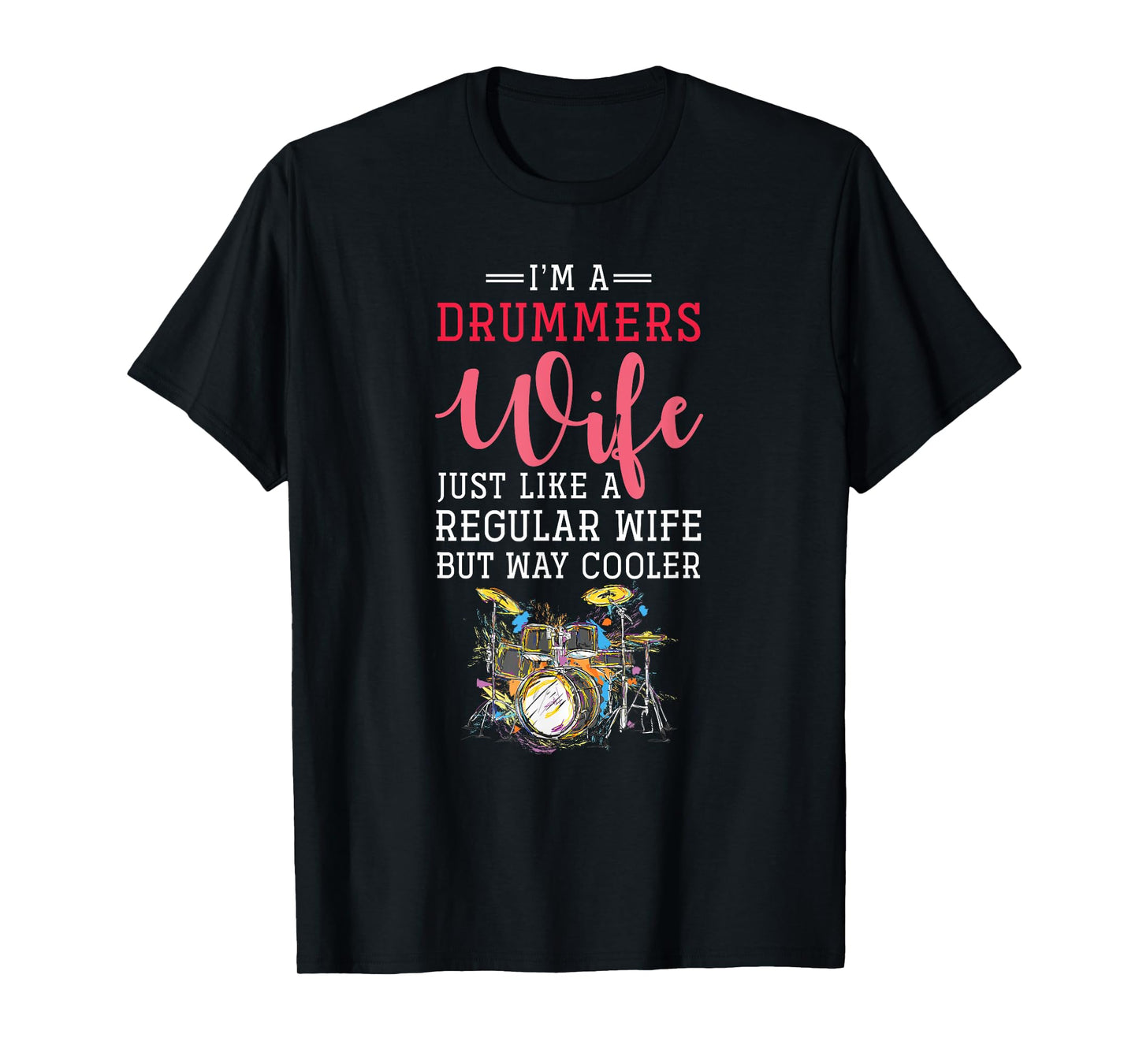 Funny Drummers Wife Valentines Day Gift Drums T-Shirt