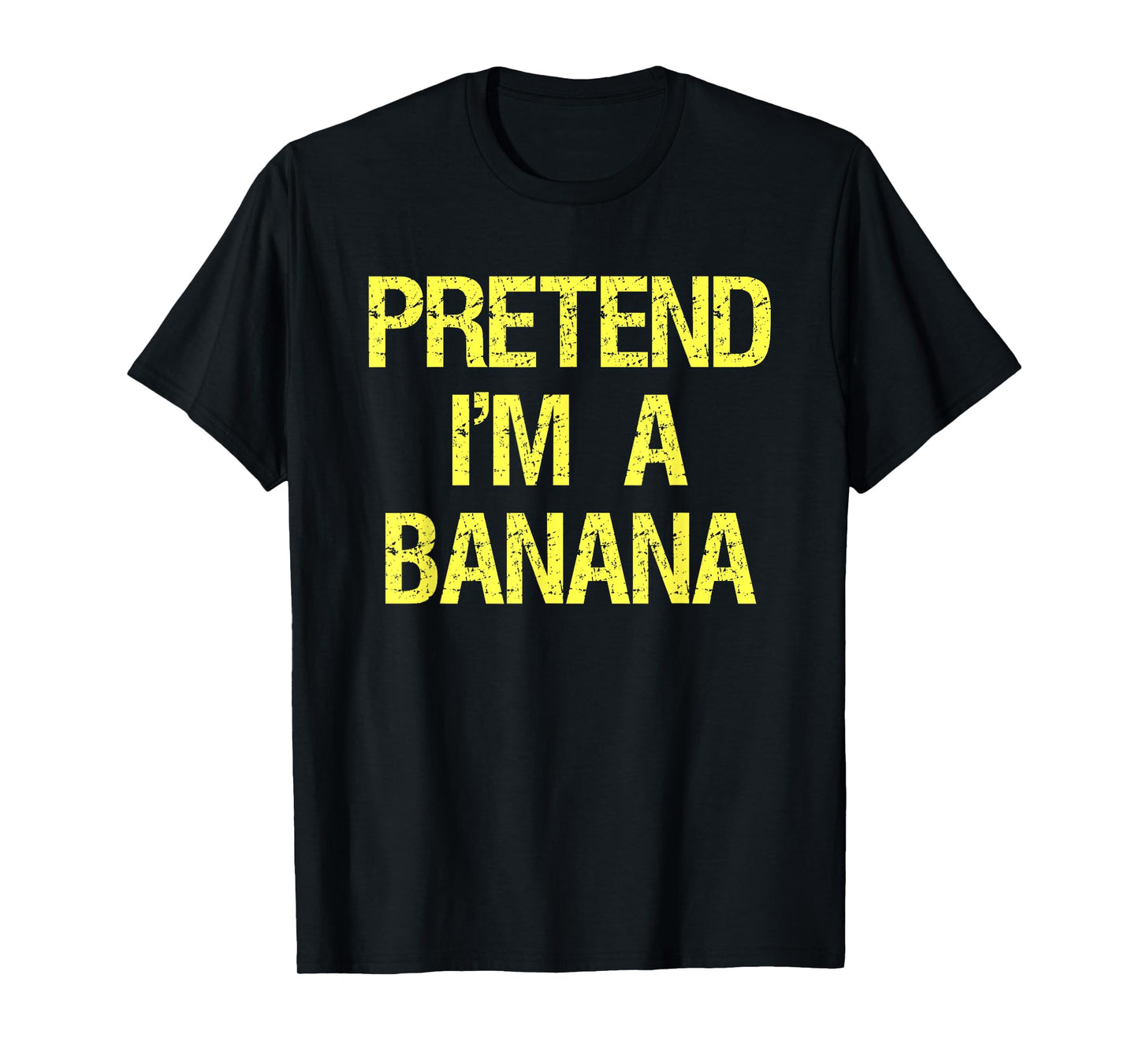 Pretend I'm A Banana Funny Lazy Halloween Costume Outfit T-Shirt