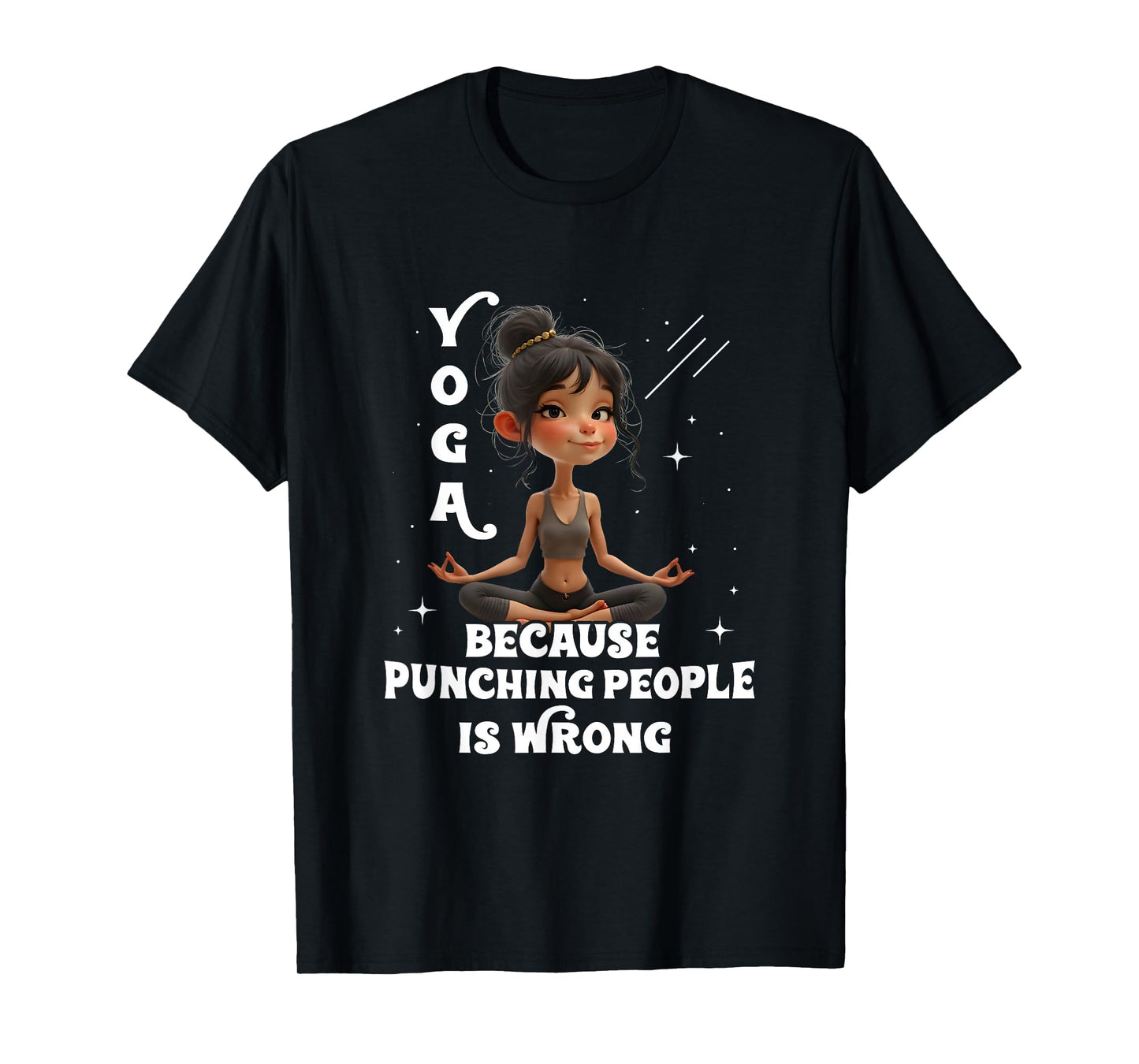 Yoga Because Punching People Is Wrong Yoga Girls Yoga Lovers T-Shirt