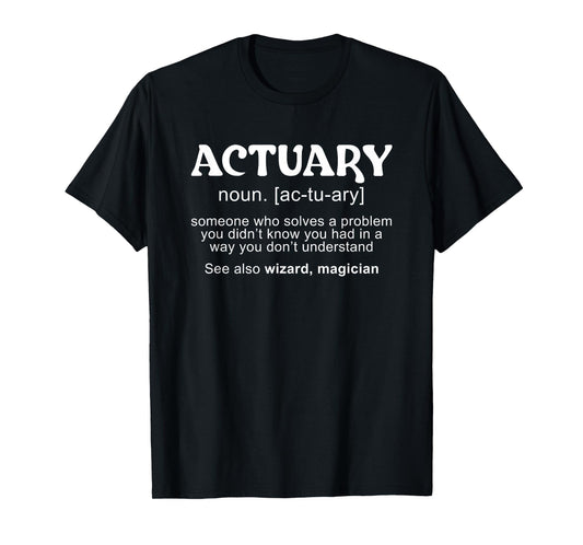 Actuary Definition Actuarial Actuaries T-Shirt