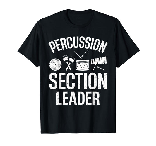 Section Leader Marching Band Drummer Percussion Instrument T-Shirt