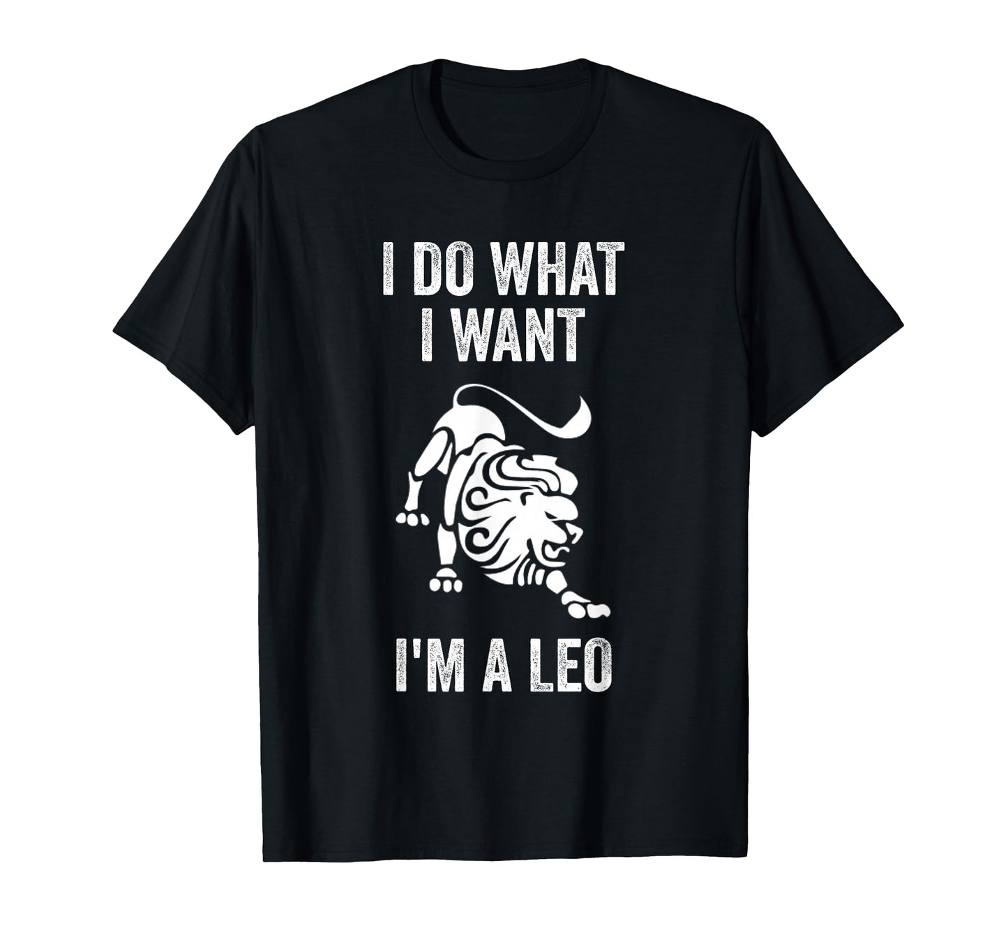 I Do What I Want I'm a Leo Funny Zodiac Horoscope T-Shirt
