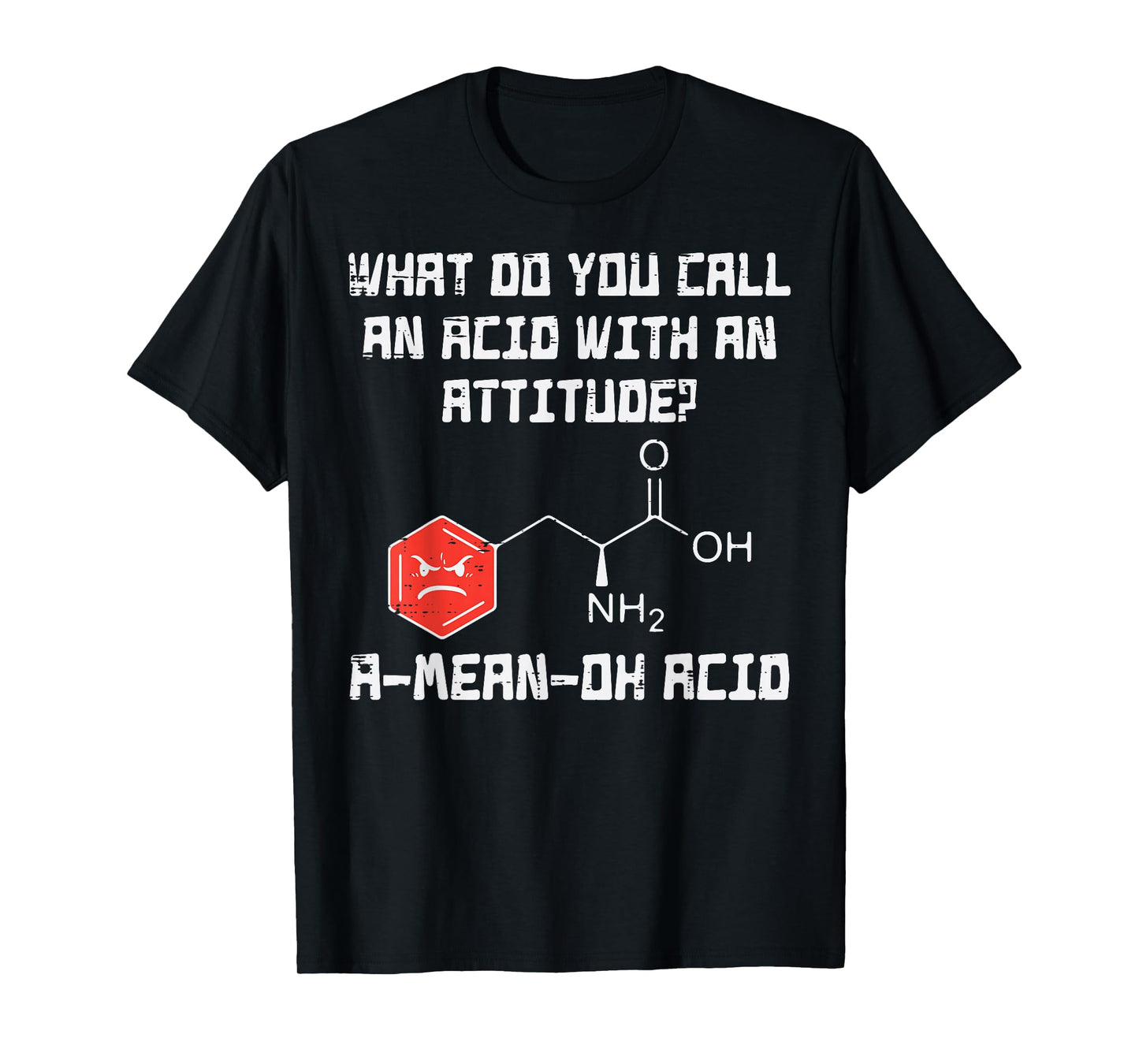 A Mean Oh Acid Funny Chemistry Joke Science Chemist Nerd T-Shirt