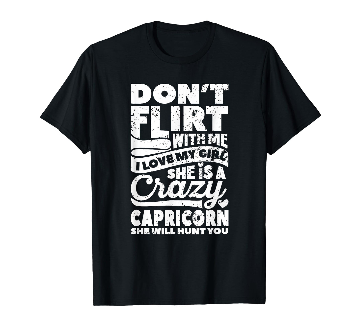 Dont Flirt With Me Capricorn Zodiac Couples Star Sign Lovers T-Shirt