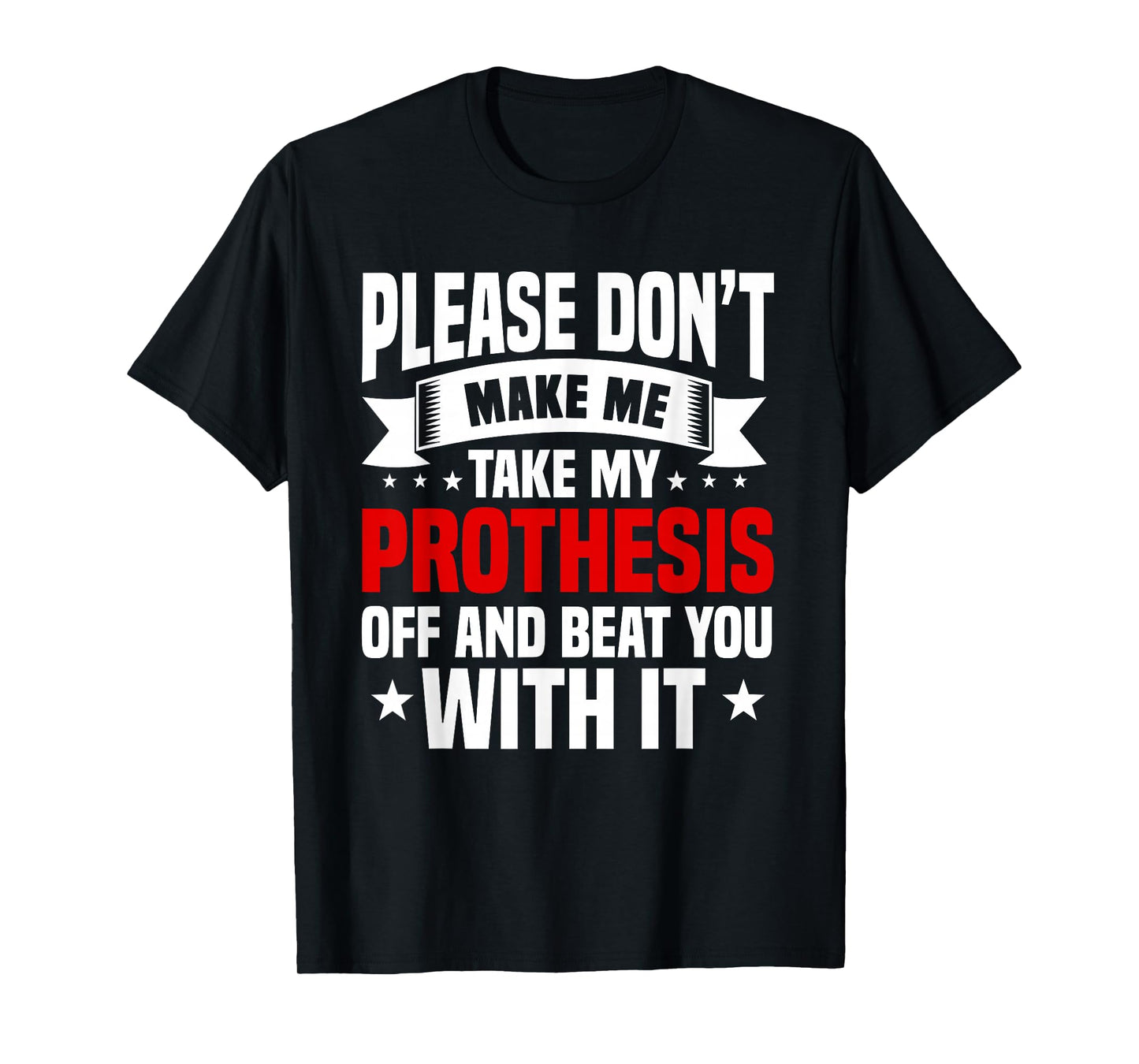 Amputation Prothesis Amputate Surgery Amputee Survivor T-Shirt
