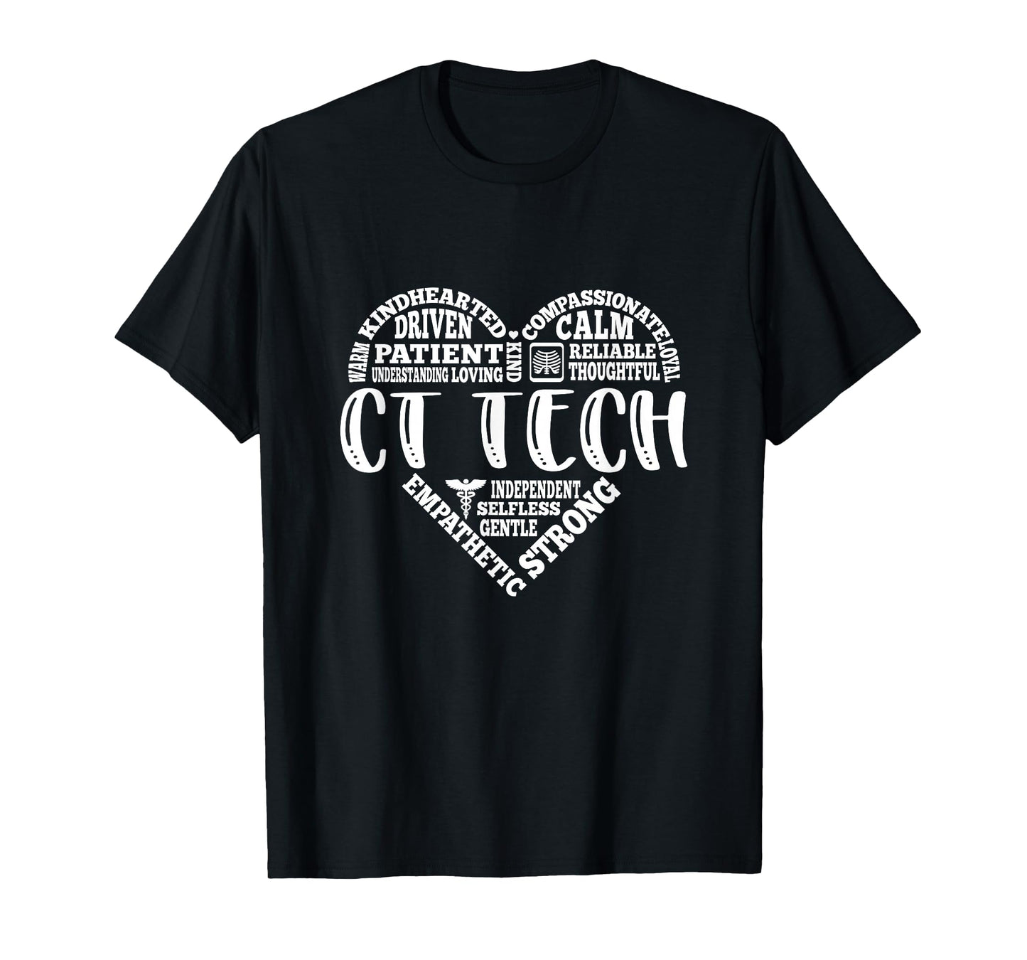 CT Tech, Radiologist, X-Ray Caring, Compassionate, Dedicated T-Shirt