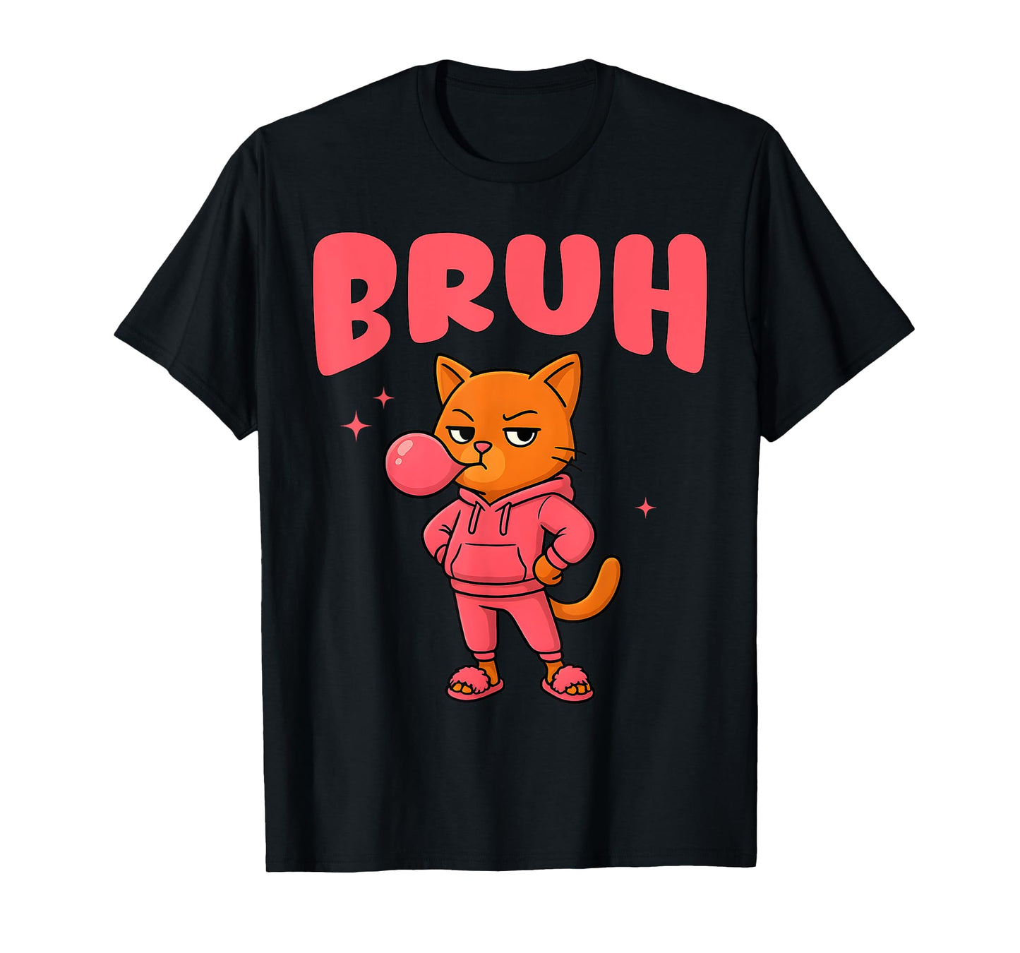 Funny Bruh Sassy Hip Hop Cat Girls Womens Teens Sarcastic T-Shirt