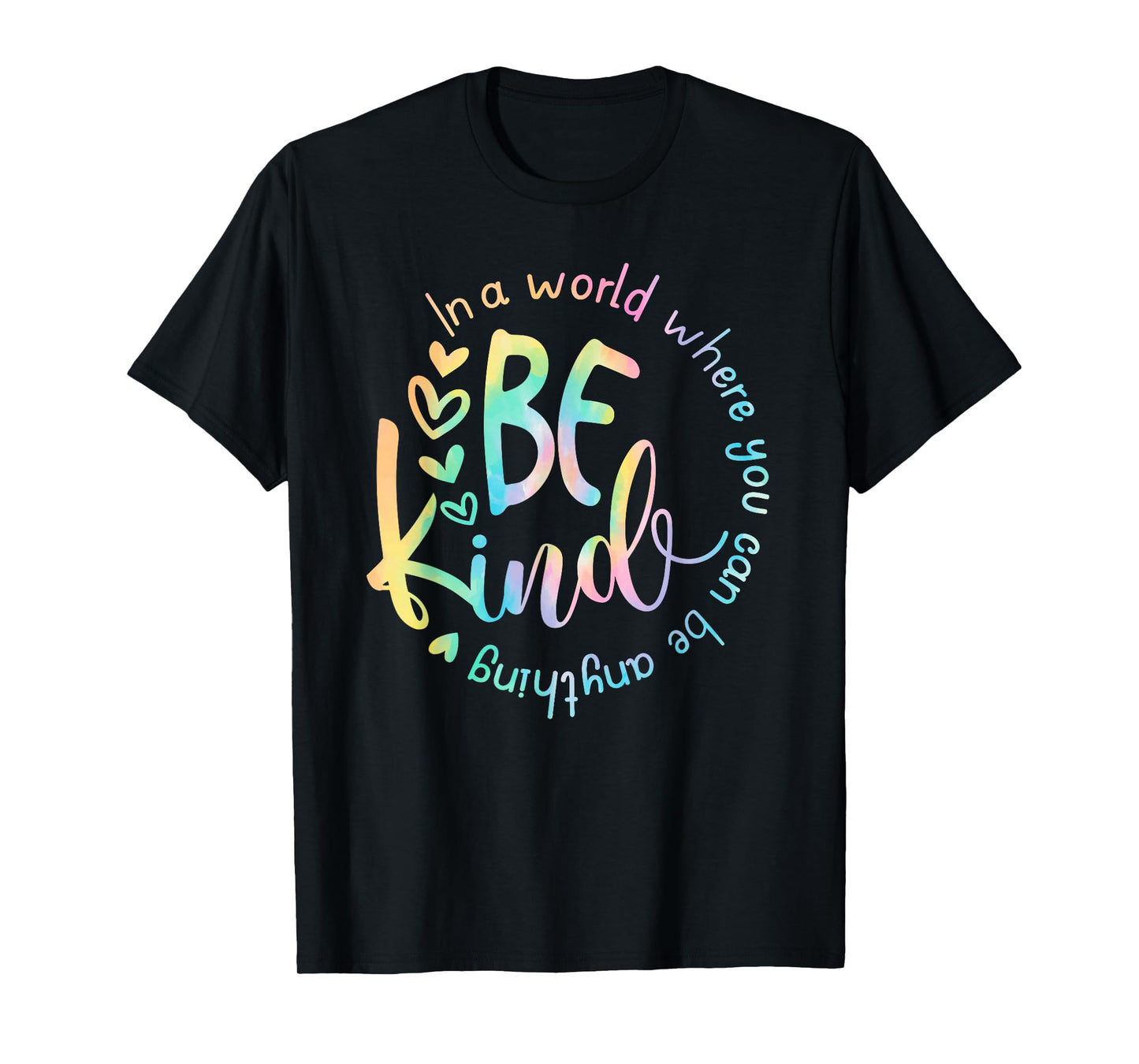 in A World Where You Can Be Anything Be Kind Tie Dye Gifts T-Shirt