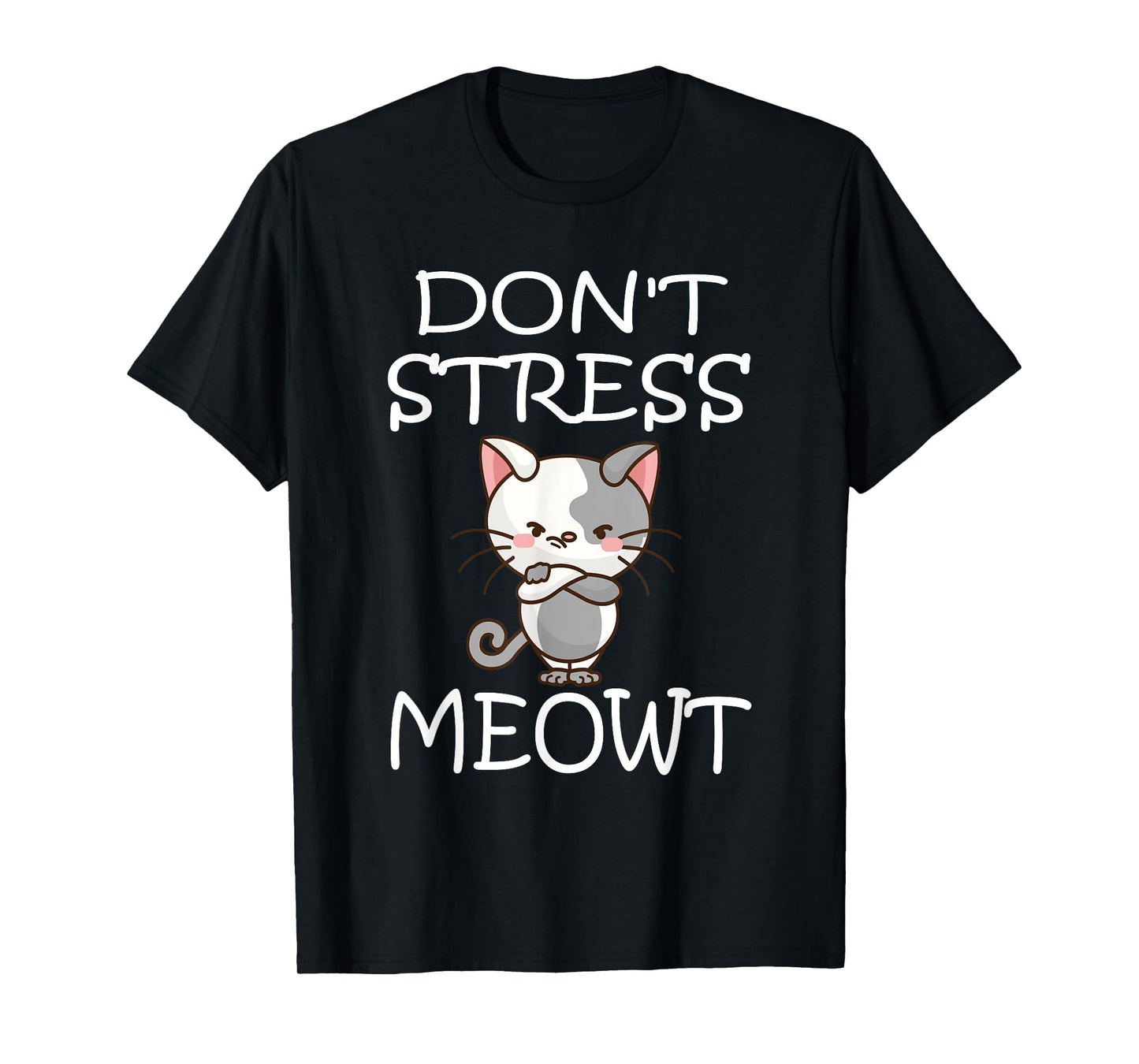 Don't Stress Meowt T-Shirt Angry Cat Meow Shirt T-Shirt
