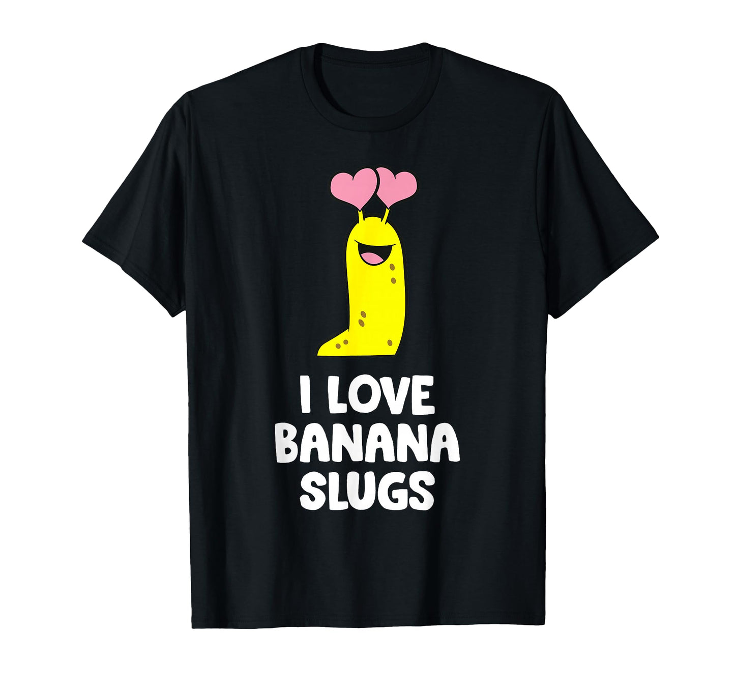 I Love Banana Slugs T-Shirt