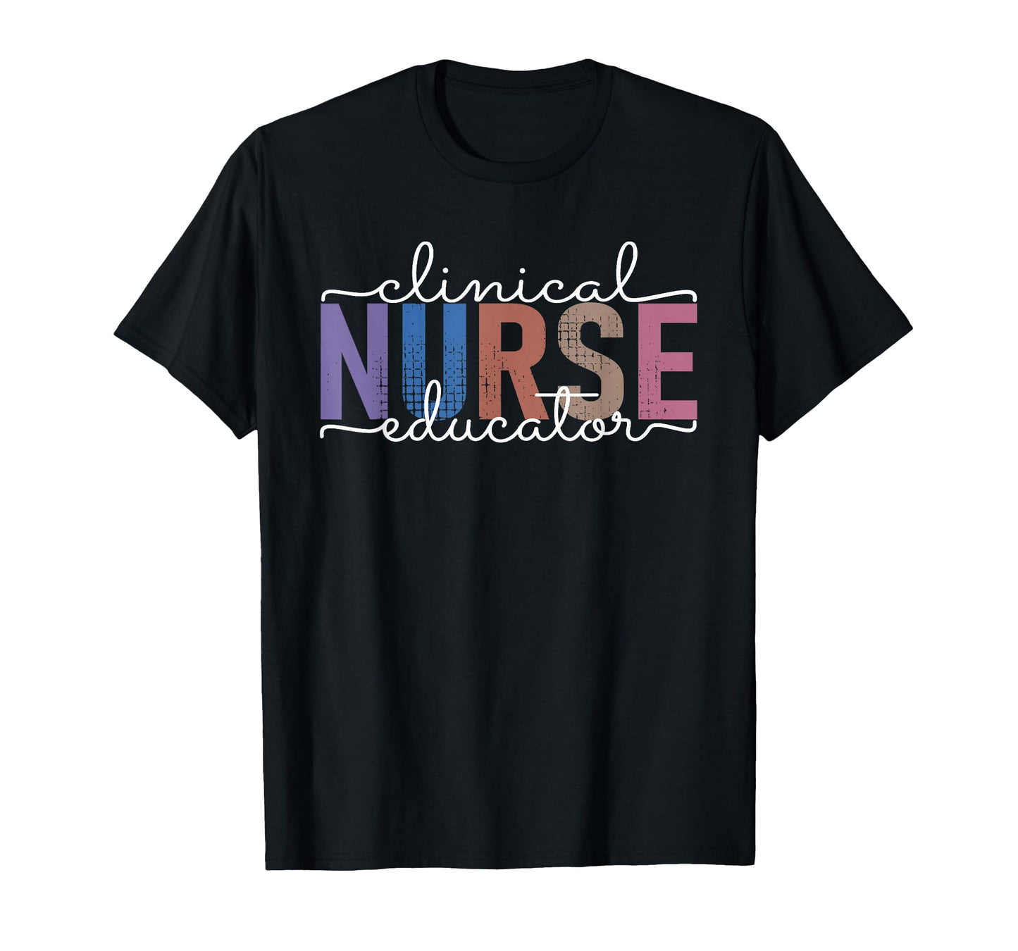 Clinical Nurse Educator Nursing Instructor Appreciation T-Shirt