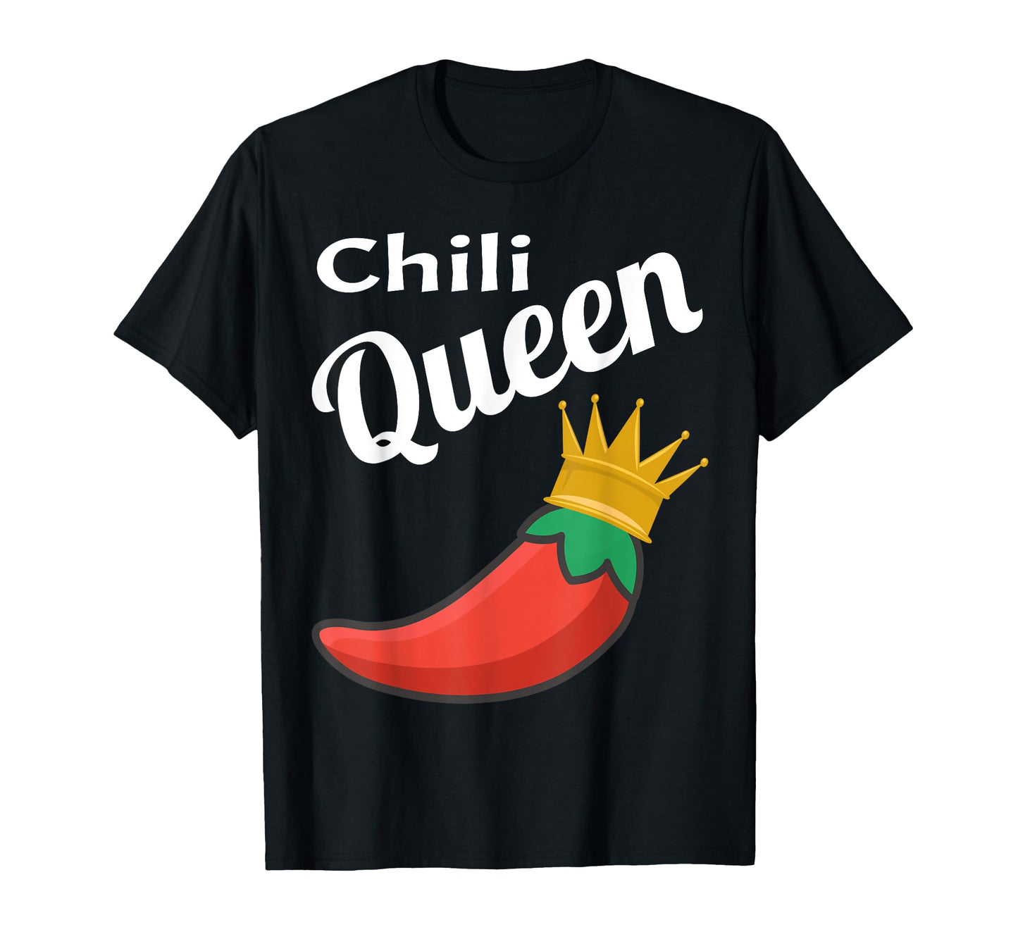 Chili Queen Funny Chili Cook Off Winner Foodie Funny Saying T-Shirt