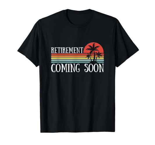 Almost Retired Retirement Coming Soon Funny Retiring T-Shirt