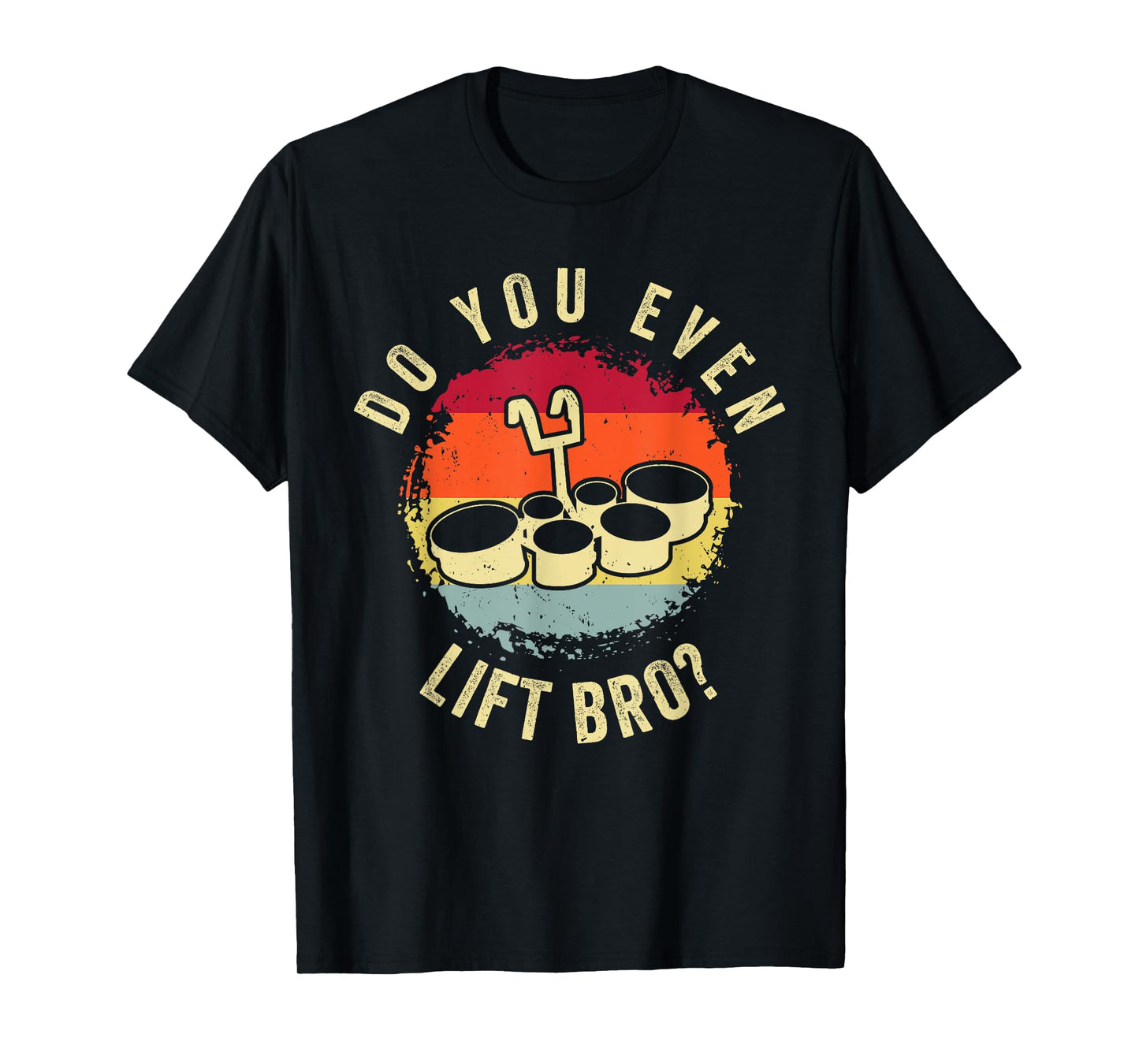 Do You Even Lift Bro? Drummer Drums Drumming Percussions T-Shirt