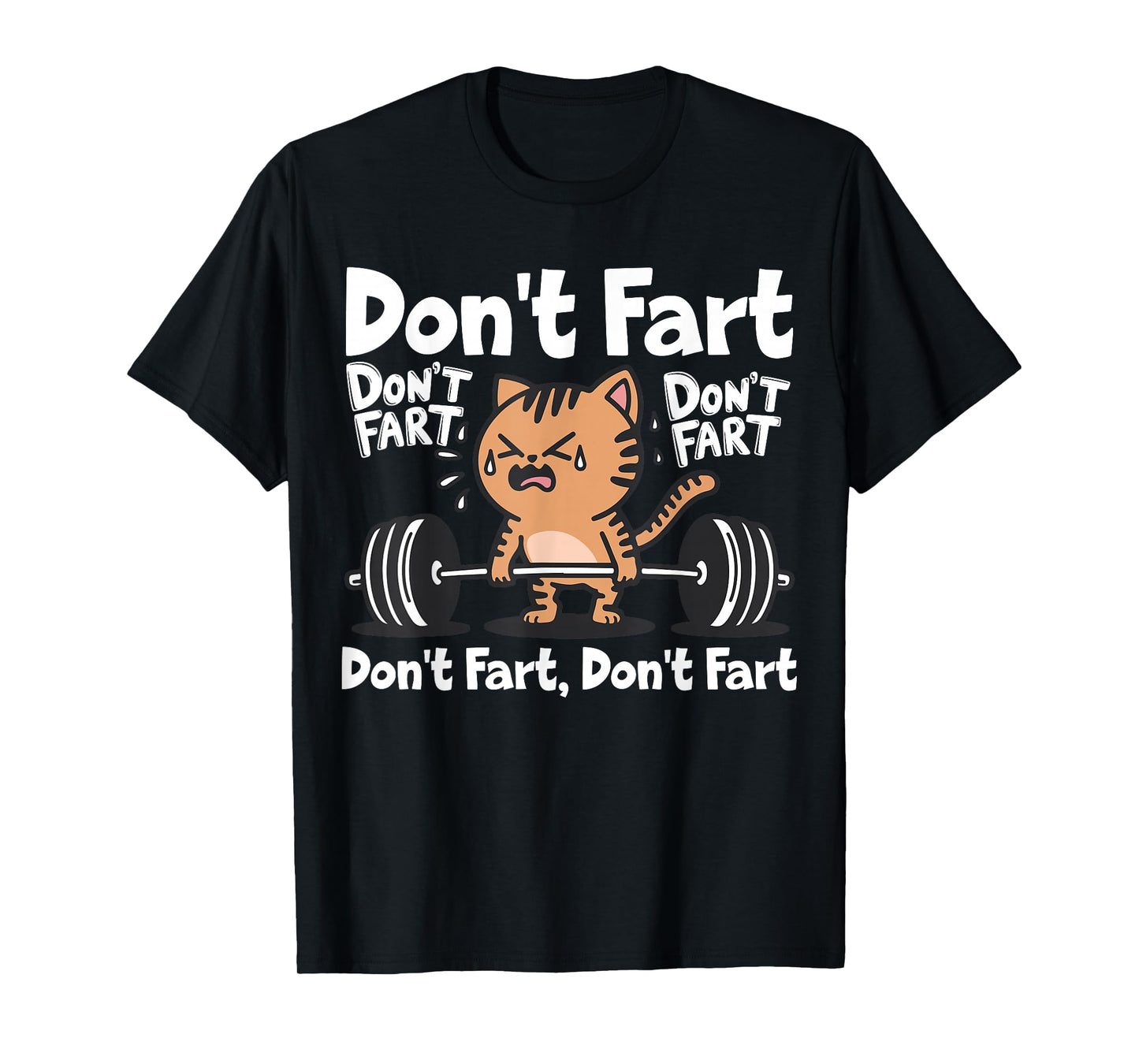 Don't Fart Funny Gym Fitness Cat Workout Weightlifting Kitty T-Shirt