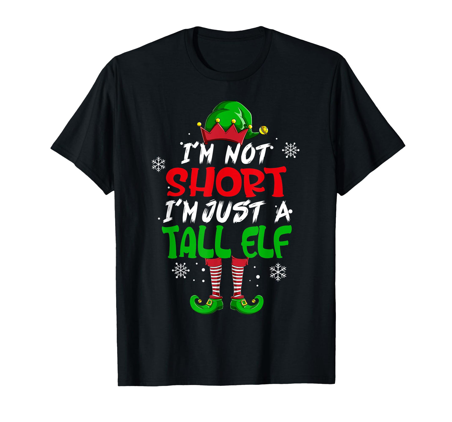 Cute & Funny I'm Not Short I'm Just A Tall Elf Christmas Pun T-Shirt