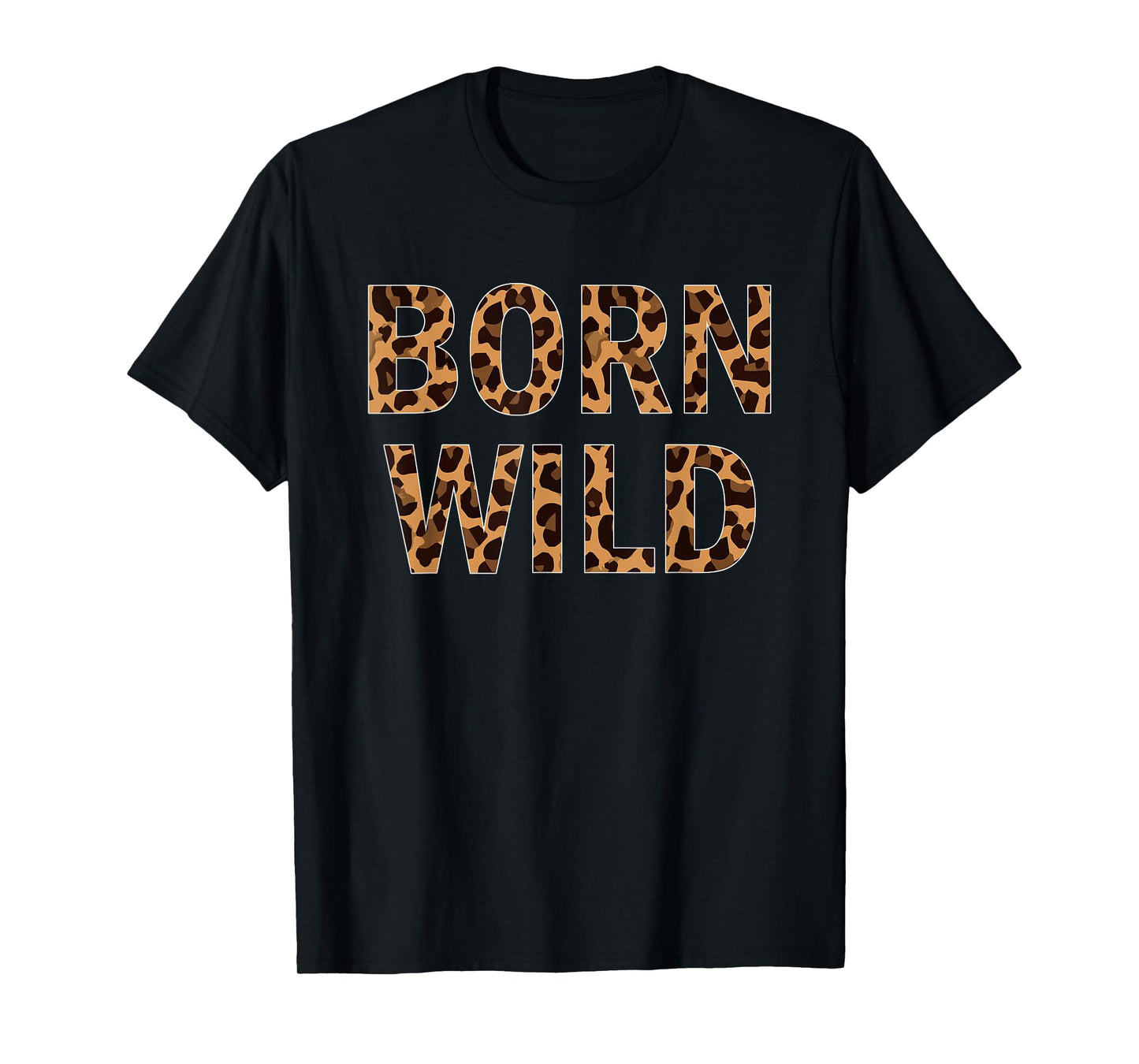 Born Wild Cheetah Animal Print Leopard Cat T-Shirt