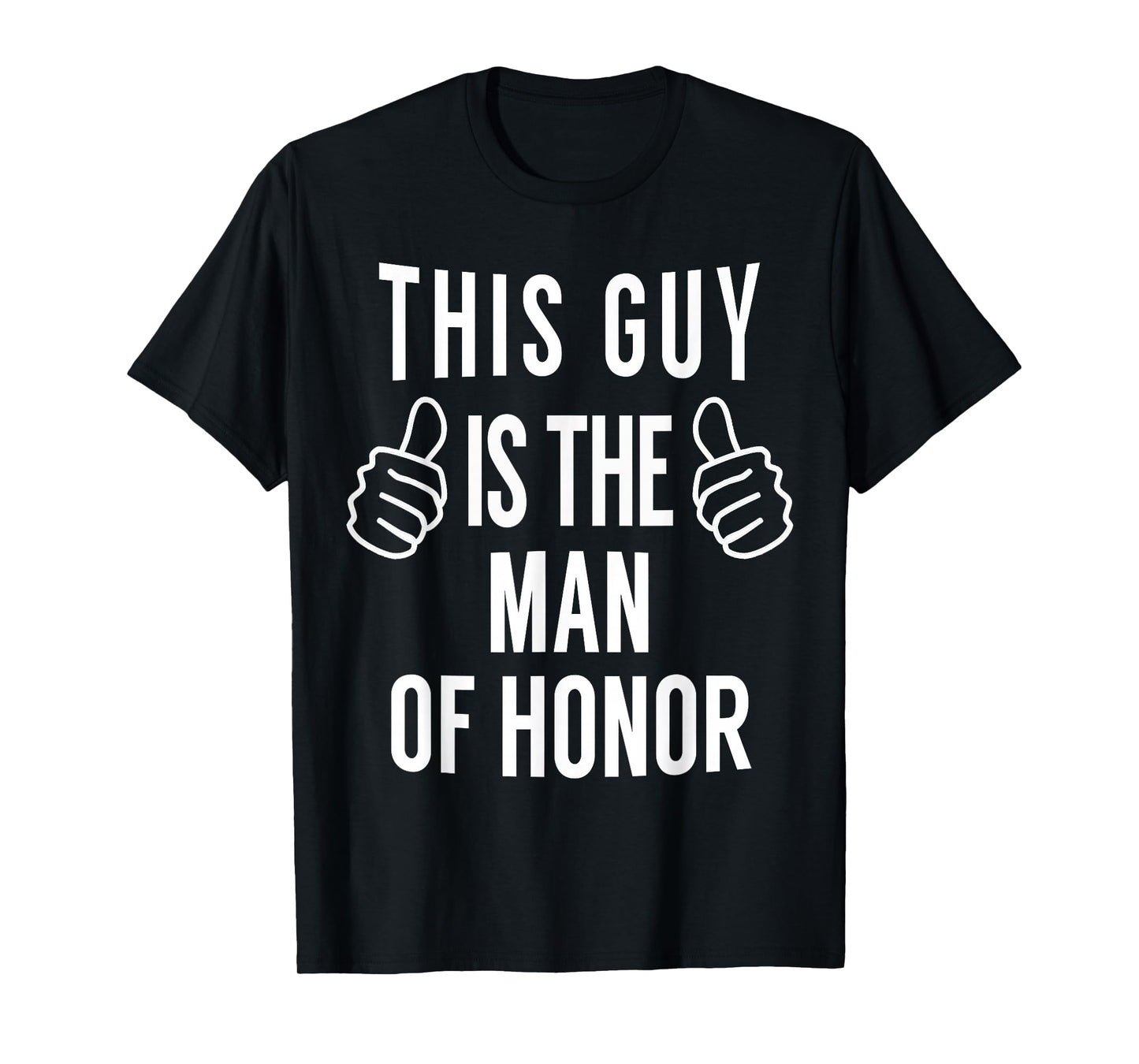 This Guy is The Man of Honor - Funny Man of Honor T Shirt T-Shirt