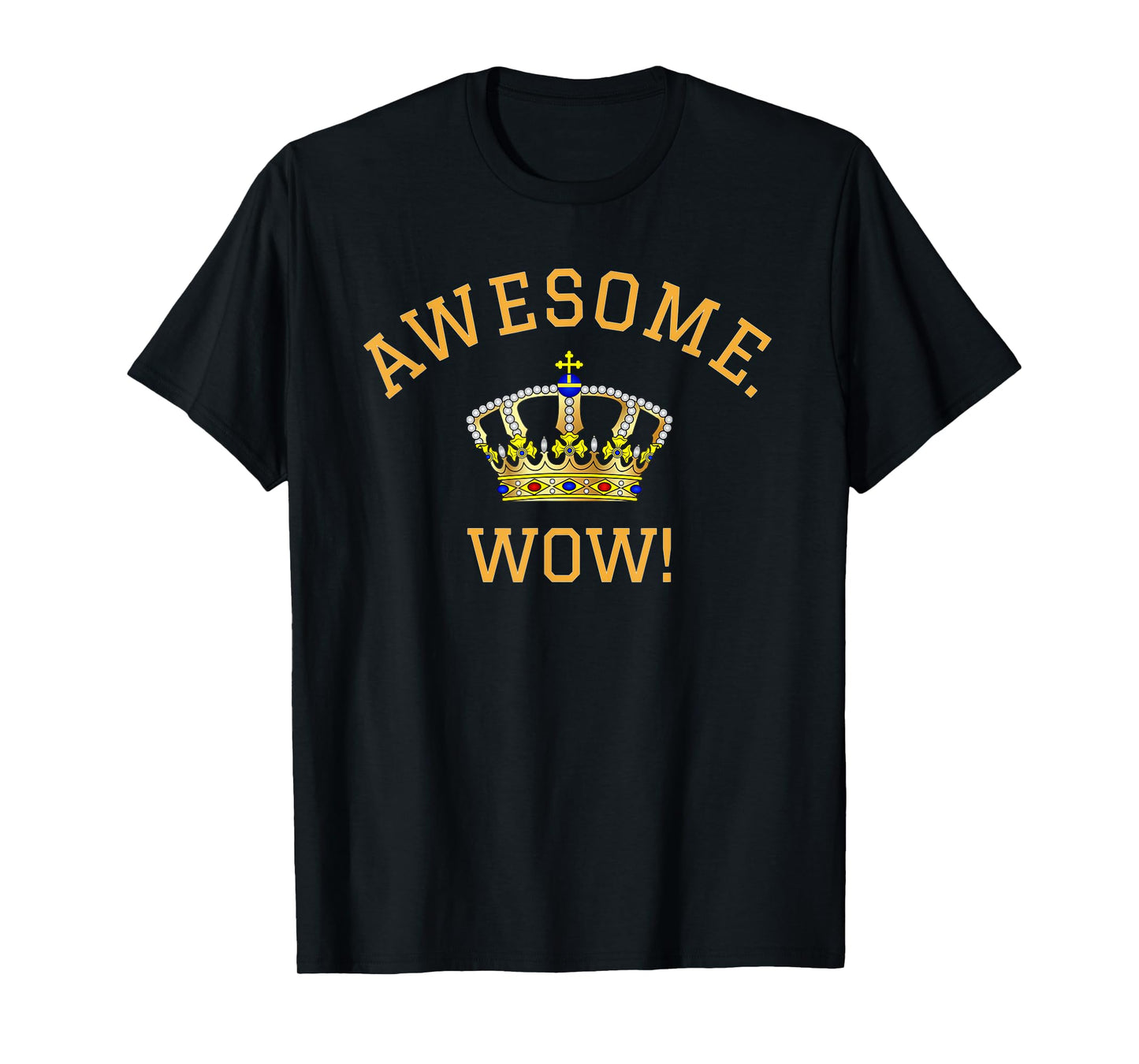 Awesome Wow Popular Quote King George Crown T-Shirt