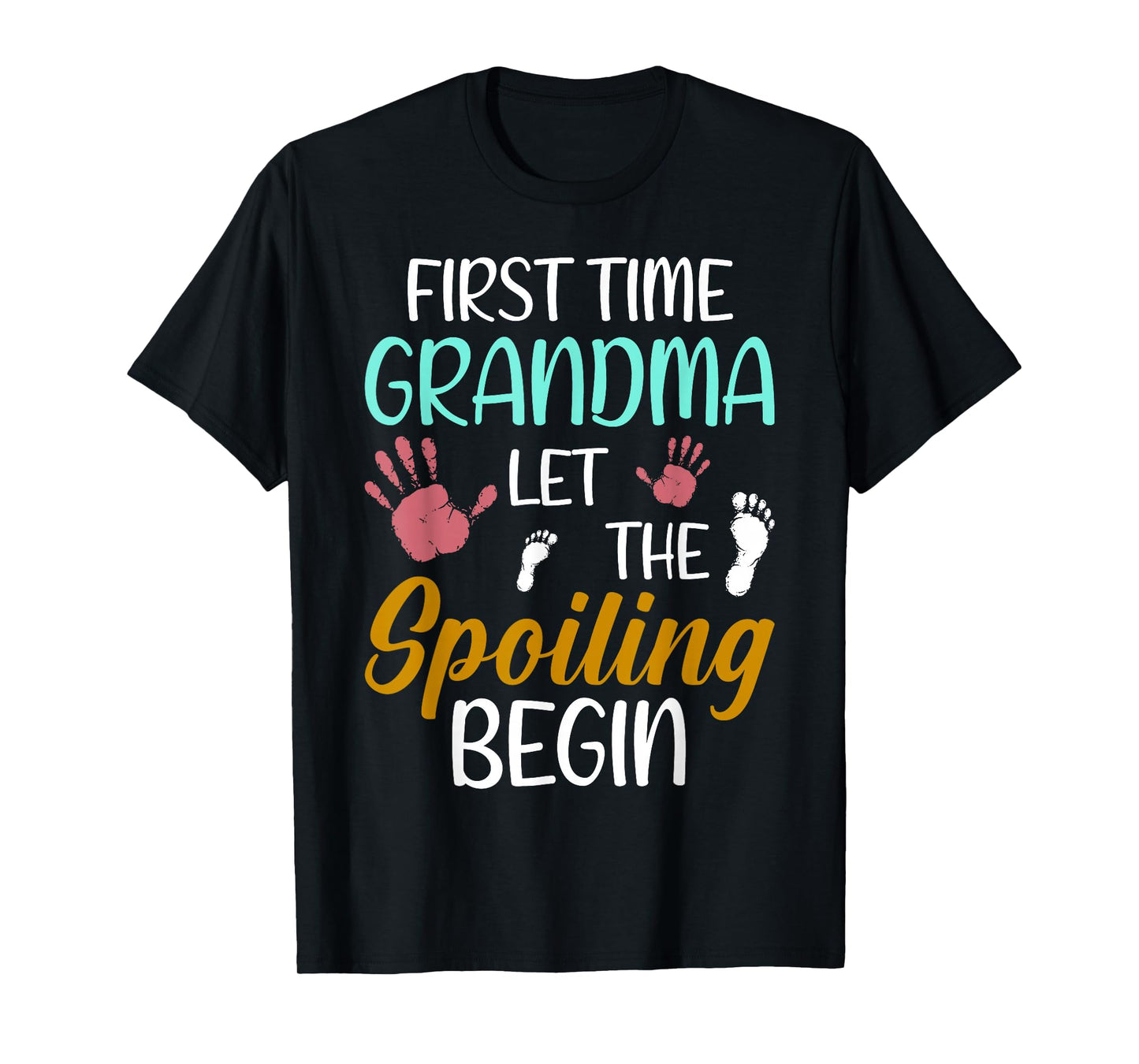 Grandma Let The Spoiling Begin First Time Grandma T-Shirt