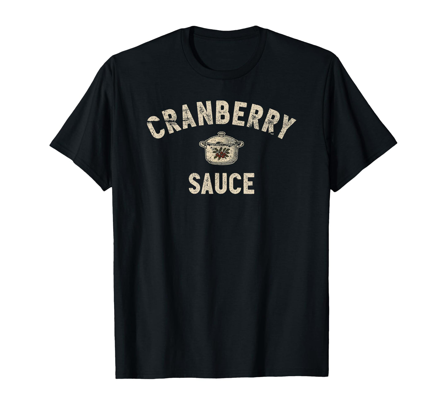Cranberry Sauce Thanksgiving Party Side Dish Cooking Funny T-Shirt