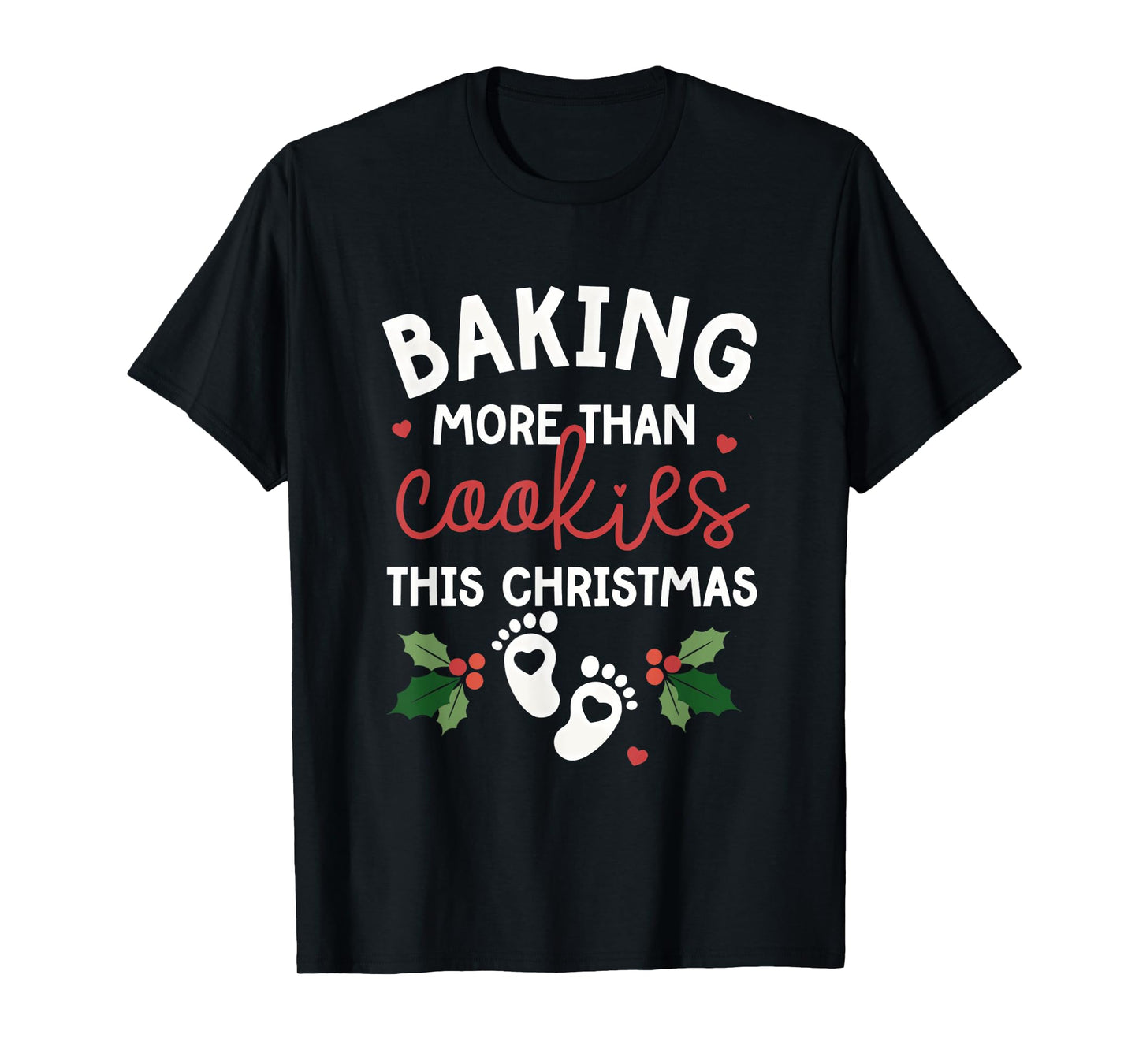 Baking More Than Cookies This Christmas Xmas Christmas T-Shirt