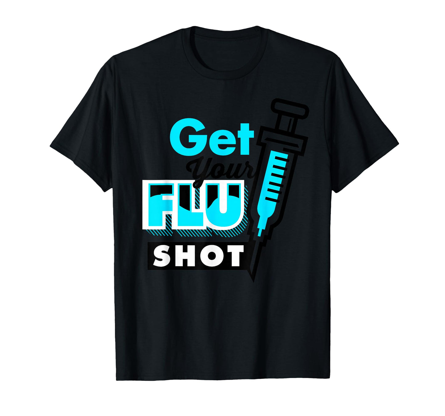 Cute Get Your Flu Shot | Funny Caregiver Immunization Gift T-Shirt