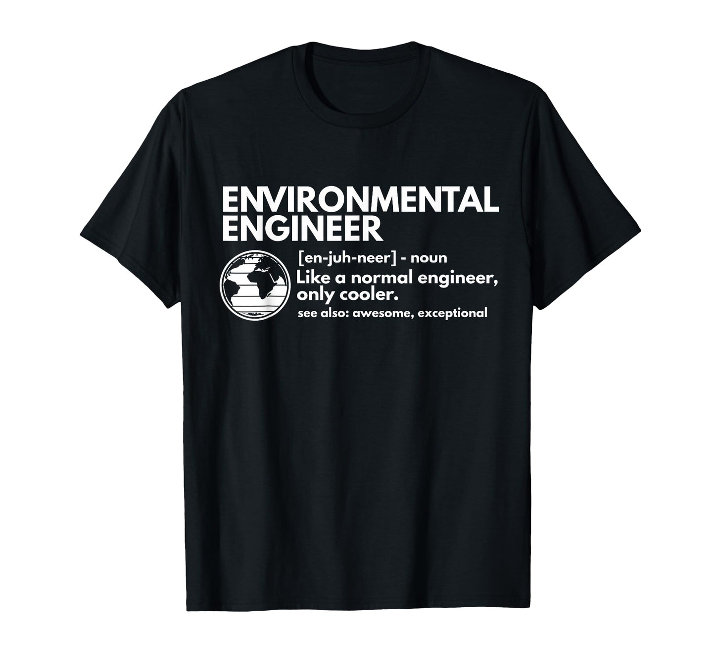 CMAtst Environmental Engineer Definition Funny Engineering T-Shirt