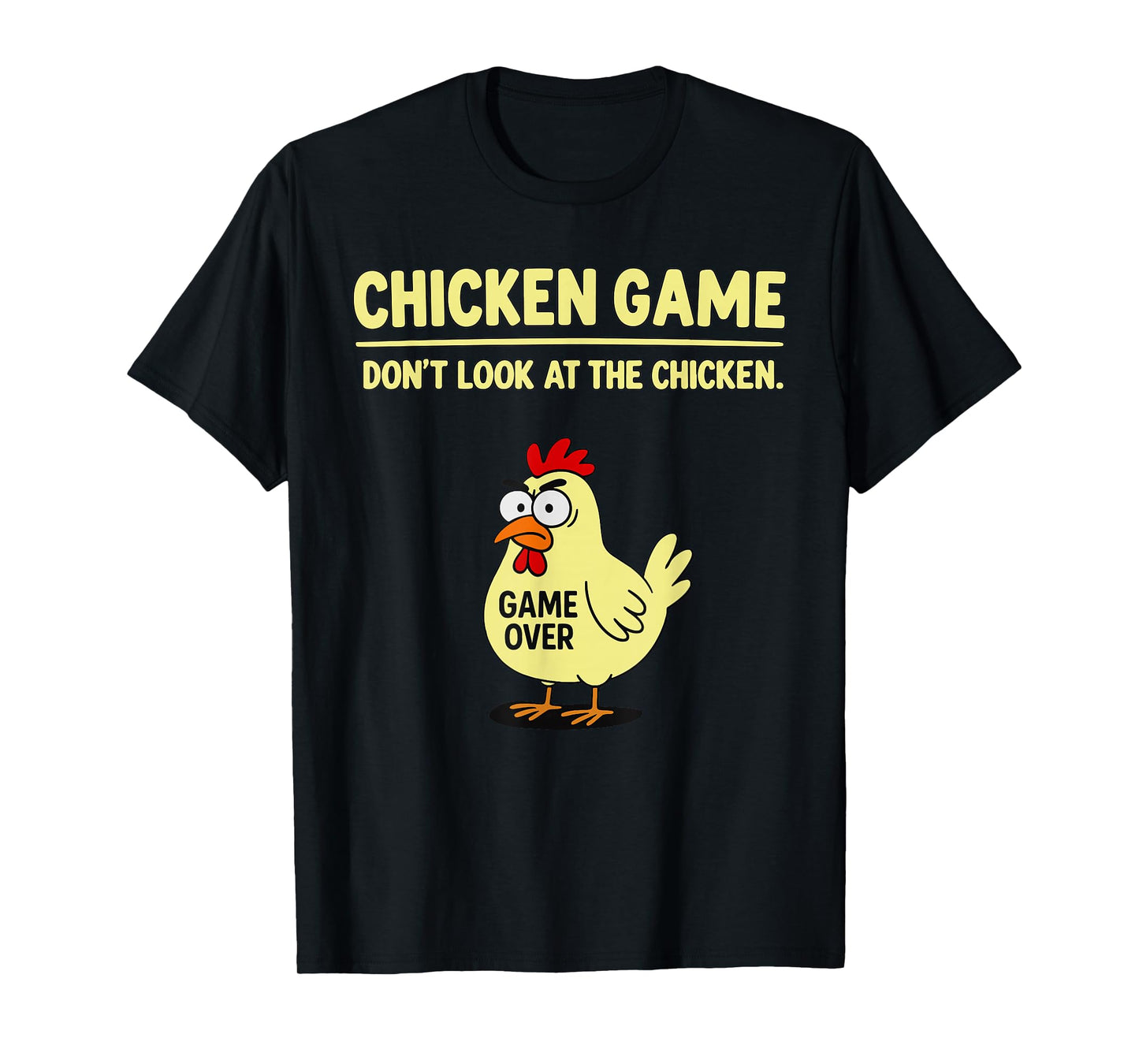 Chicken Game Don't Look At The Chicken Funny Chicken Joke T-Shirt