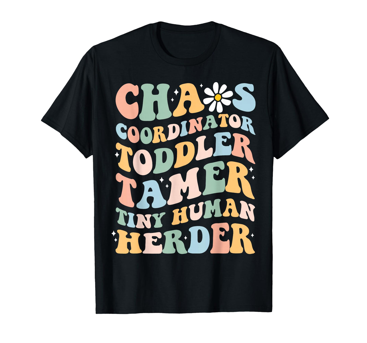 Chaos Coordinator Toddler Tamer Tiny Human Herder Daycare T-Shirt