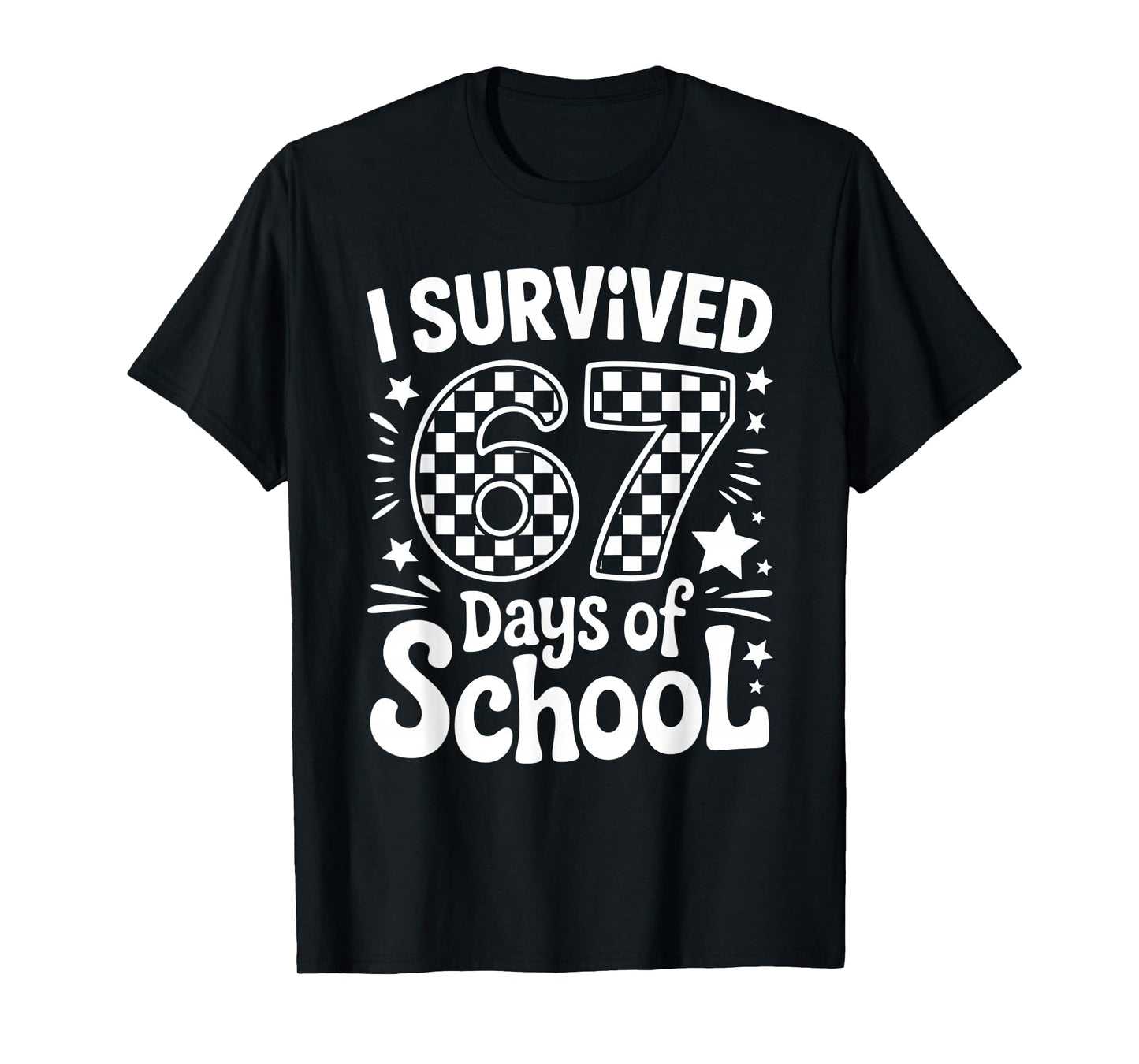 I Survived 67 Days of School Teachers Students T-Shirt