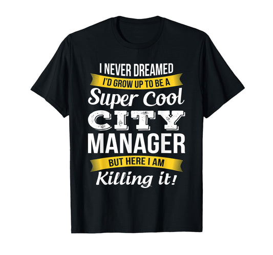 City Manager Shirt Funny Gift T-Shirt