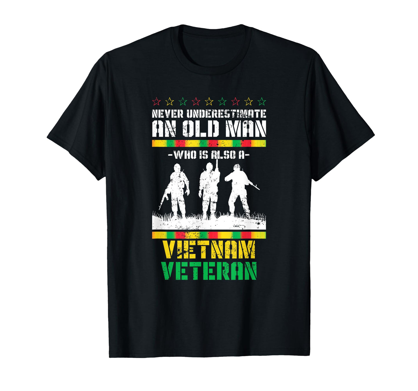 Never Underestimate An Old Men Who Is Also A Vietnam Veteran T-Shirt