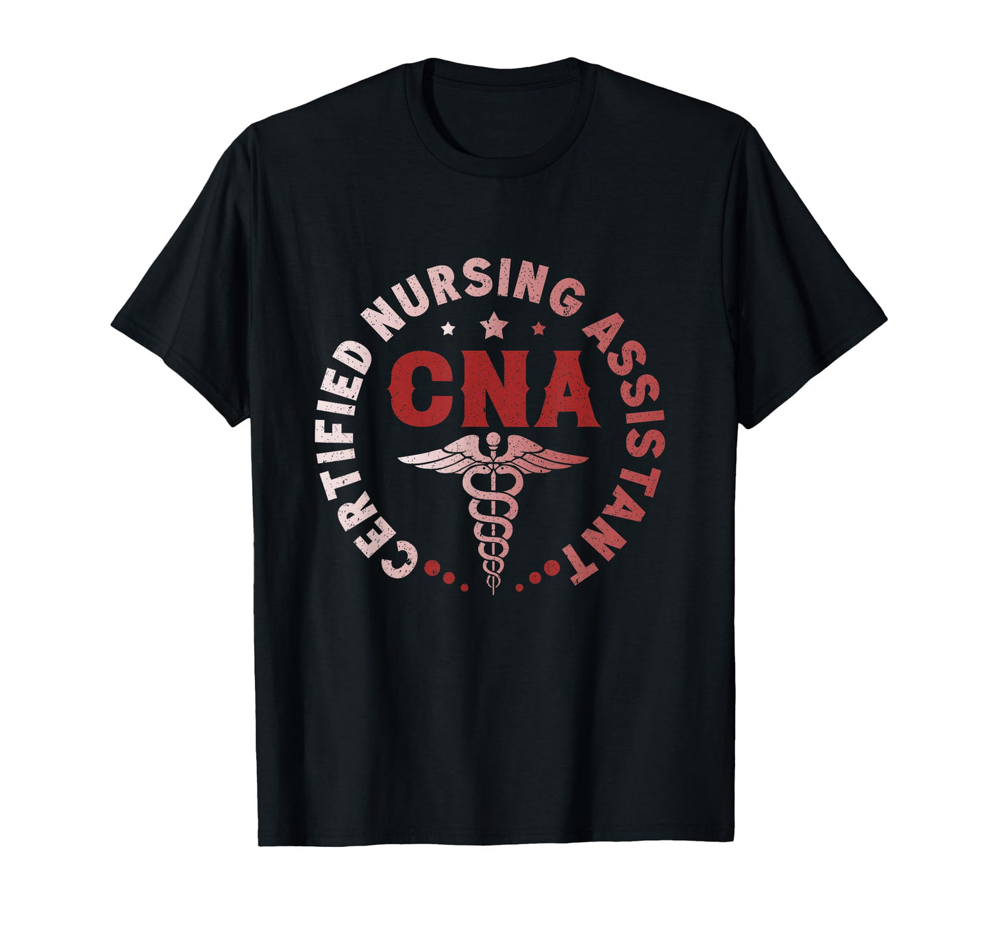 CNA Certified Nursing Assistant Certified Healthcare T-Shirt