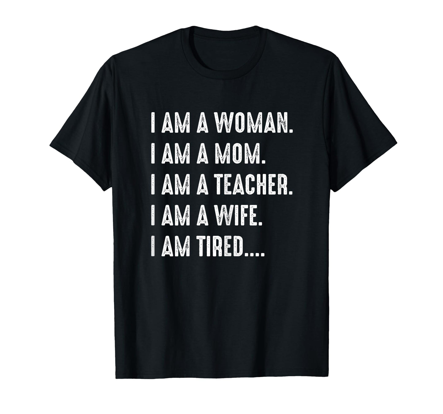 Woman Mom Teacher Wife TIRED T Shirt Cute Mom Teacher Shirts T-Shirt
