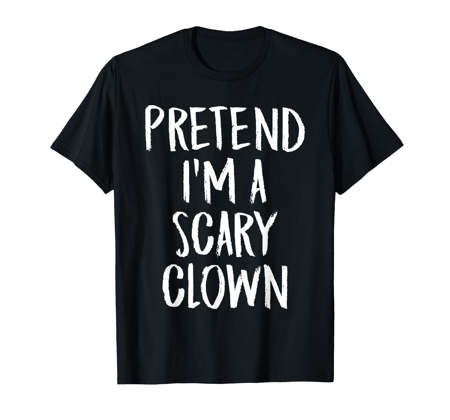 Pretend I'm A Scary Clown Family Halloween Party Costume T-Shirt