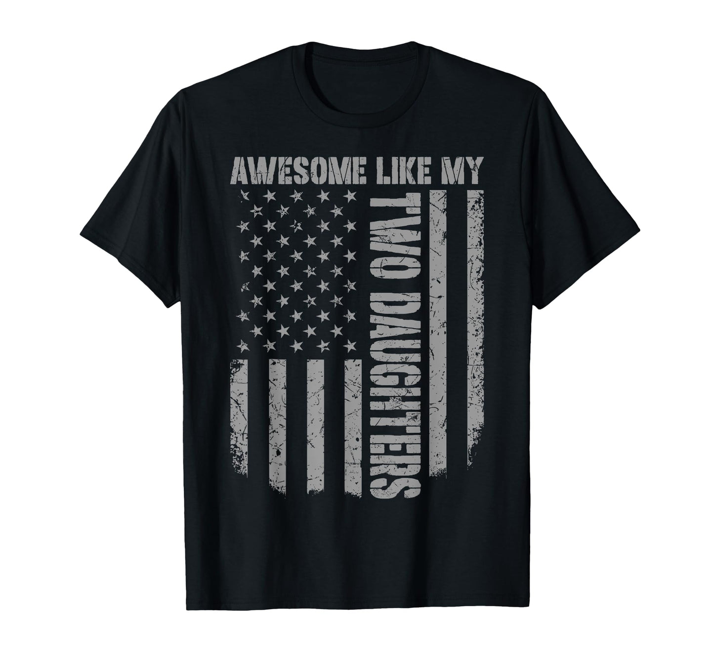 Father's Day Awesome Like My Two Daughters US American Flag T-Shirt