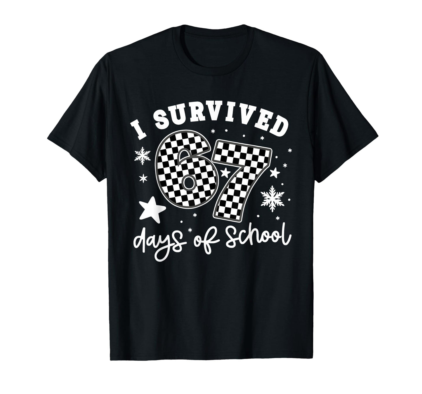 I Survived 67 Days of School Students Teachers 100th Days T-Shirt