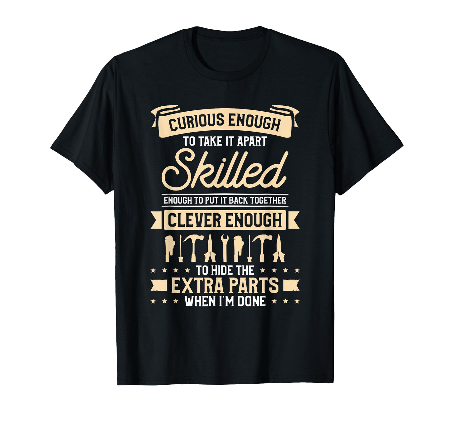 Curious Enough Skilled Clever Enough Parts T-Shirt