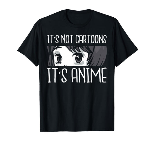 Anime Shirts for Men Women, It's Not Cartoons It's Anime T-Shirt