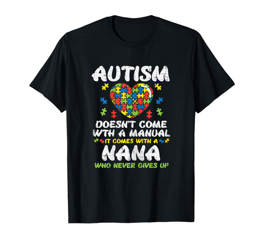 Autism Doesnt Come with Manual Nana Awareness Grandma Women T-Shirt