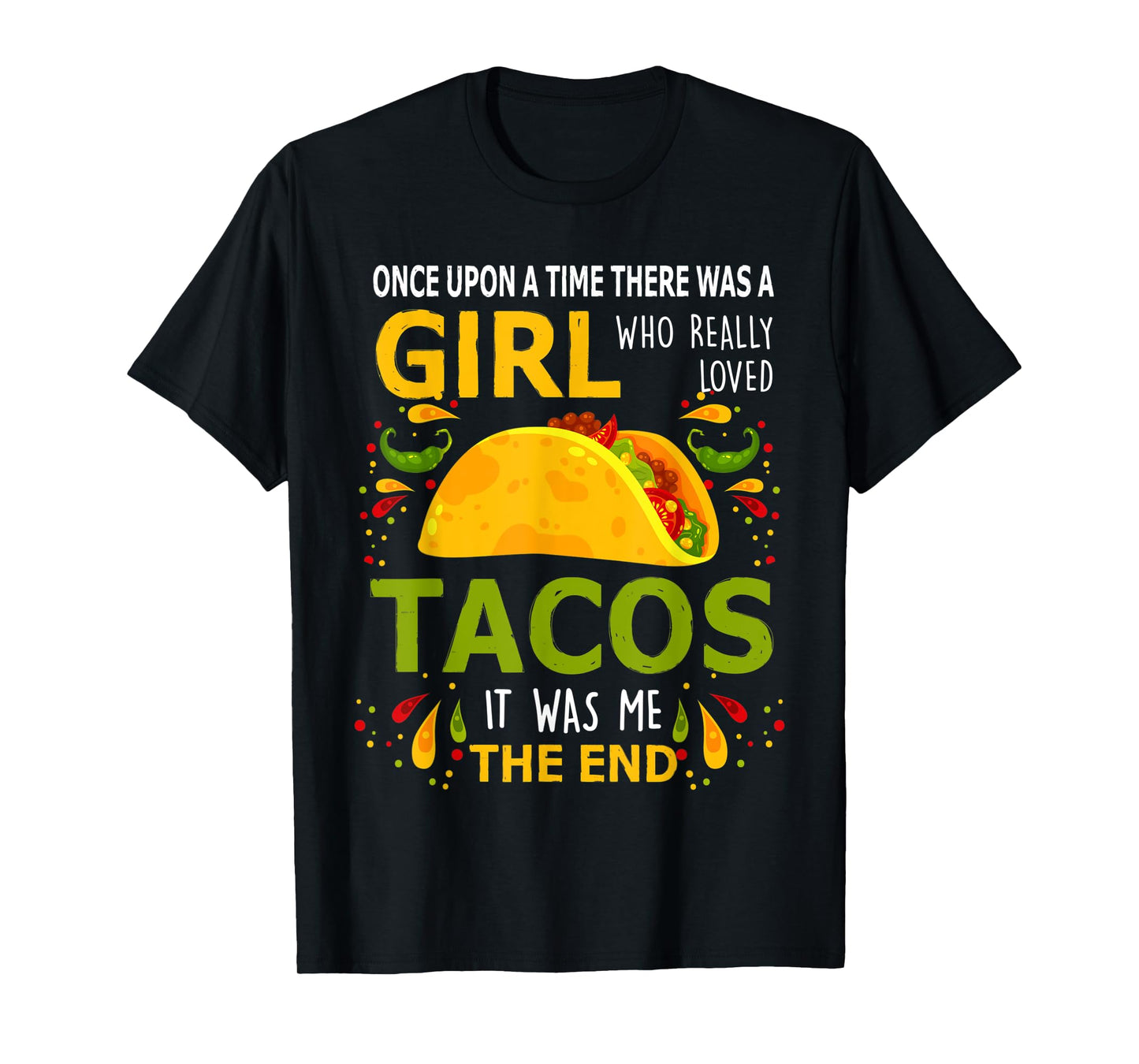 Once Upon A Time There Was A Girl Who Really Loved Tacos T-Shirt
