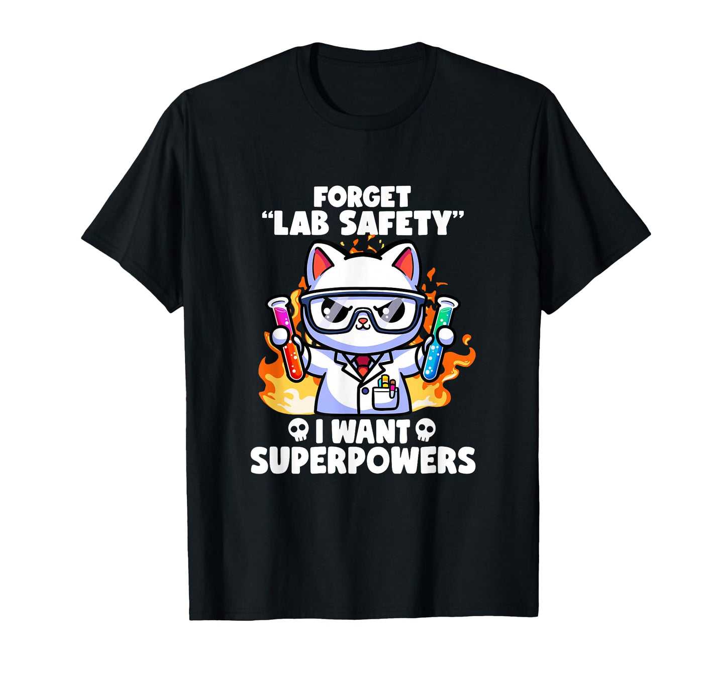 Forget Lab Safety I Want Superpowers Cat Funny Science Jokes T-Shirt