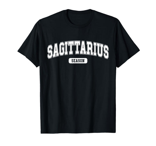 Sagittarius Season November 22 & December 21 Zodiac Birthday T-Shirt