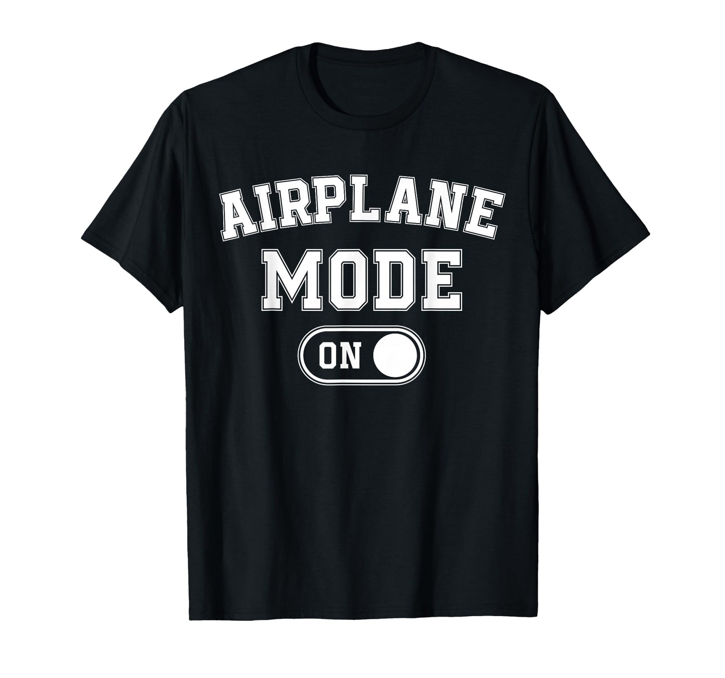 Airplane Mode On Costume Funny Aviation Gift Flight Pilot T-Shirt